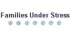 Families Under Stress