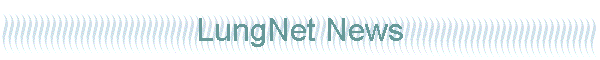 LungNet News
